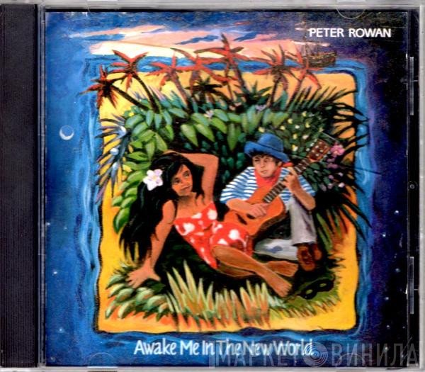 Peter Rowan  - Awake Me In The New World