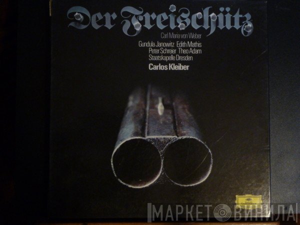Peter Schreier, Theo Adam, Staatskapelle Dresden, Carl Maria von Weber, Gundula Janowitz, Carlos Kleiber, Edith MAthis - Der Freischütz