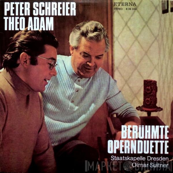 Peter Schreier, Theo Adam, Staatskapelle Dresden, Otmar Suitner  - Berühmte Opernduette