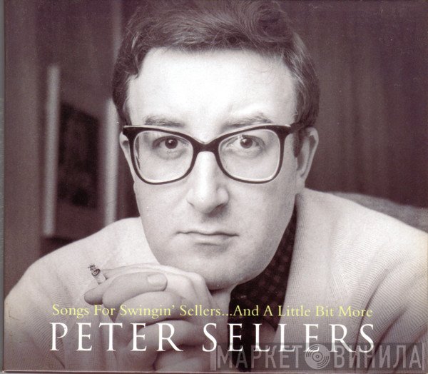 Peter Sellers - Songs For Swingin' Sellers... And A Little Bit More