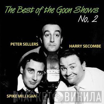 Peter Sellers, Spike Milligan, Harry Secombe - The Best Of The Goon Shows No. 2