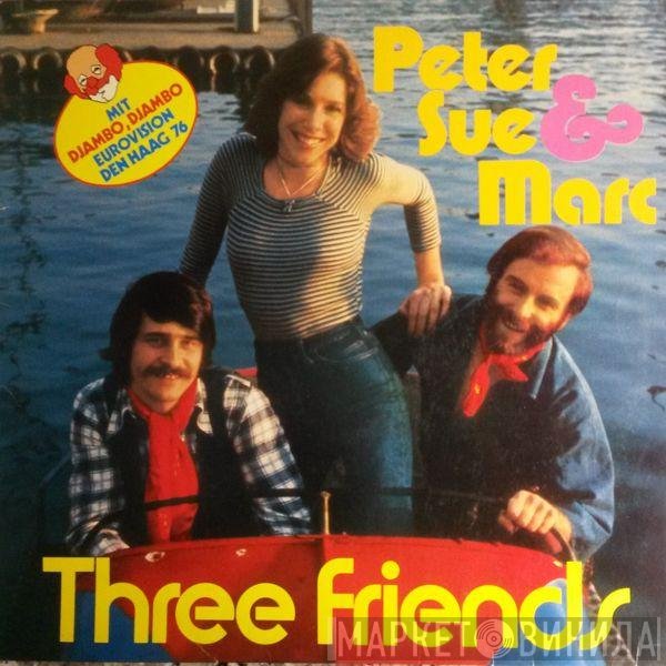 Peter, Sue & Marc  - Three Friends