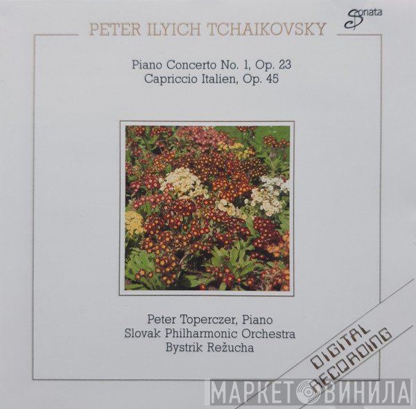 Peter Toperczer, Slovak Philharmonic Orchestra, Bystrík Režucha, Pyotr Ilyich Tchaikovsky - Piano Concerto No. 1, Op 23 / Capriccio Italien, Op 45