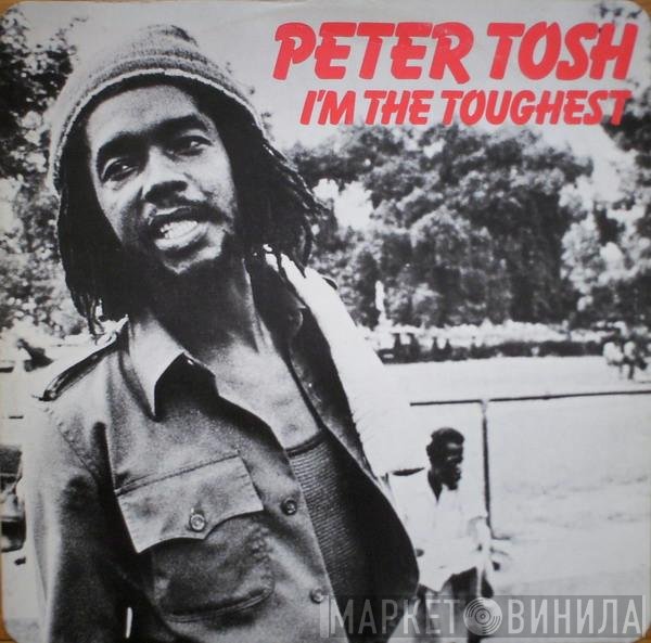 Peter Tosh - I'm The Toughest