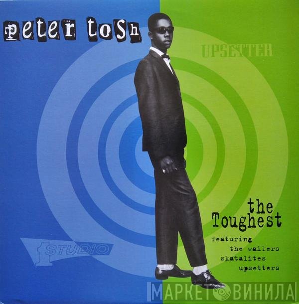 Peter Tosh  - The Toughest