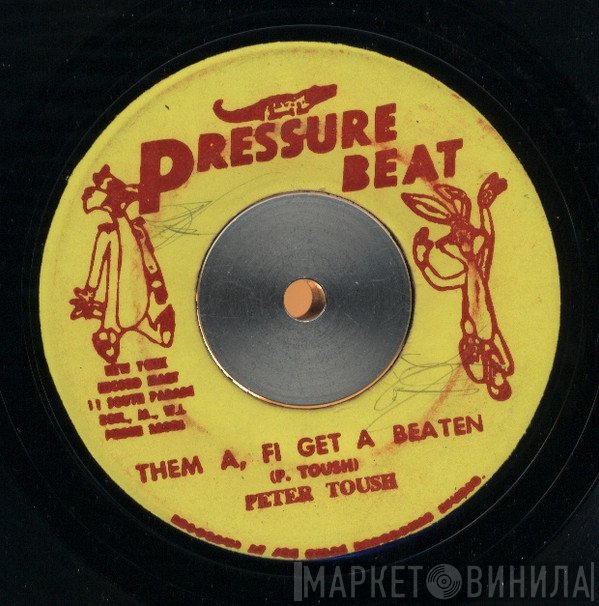 Peter Tosh - Them A, Fi Get A Beaten