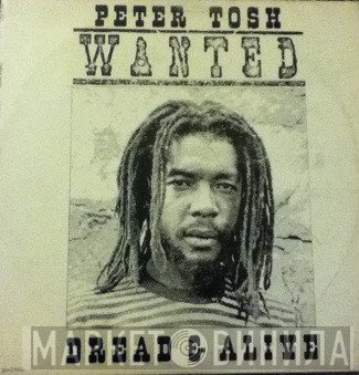 Peter Tosh - Wanted Dread & Alive