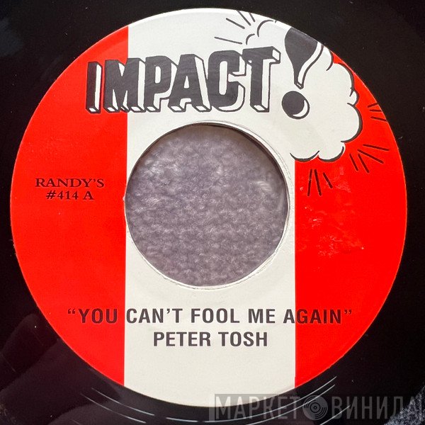 Peter Tosh - You Can't Fool Me Again