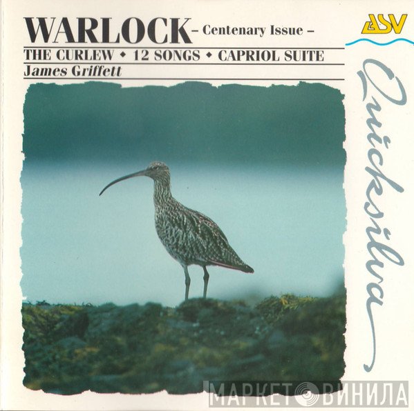 Peter Warlock, James Griffett - The Curlew • 12 Songs • Capriol Suite