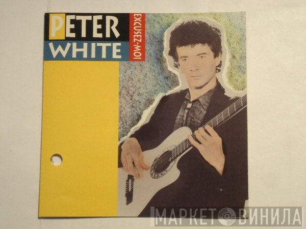 Peter White - Excusez-Moi