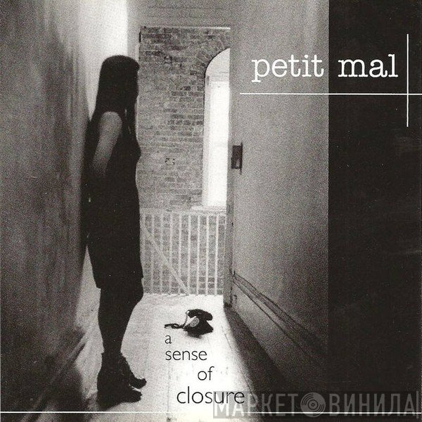 Petit Mal - A Sense Of Closure
