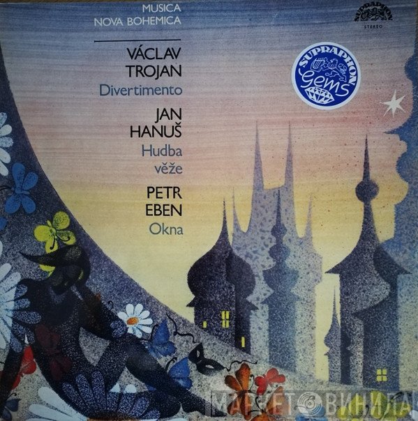 Petr Eben, Václav Trojan, Jan Hanuš - Divertimento / Hudba Věže / Okna