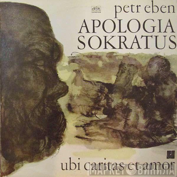 Petr Eben - Apologia Sokratus · Ubi Caritas Et Amor