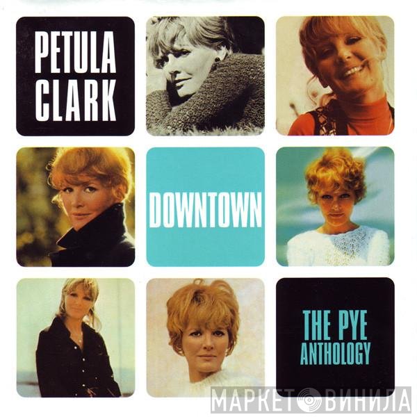 Petula Clark - Downtown - The Pye Anthology