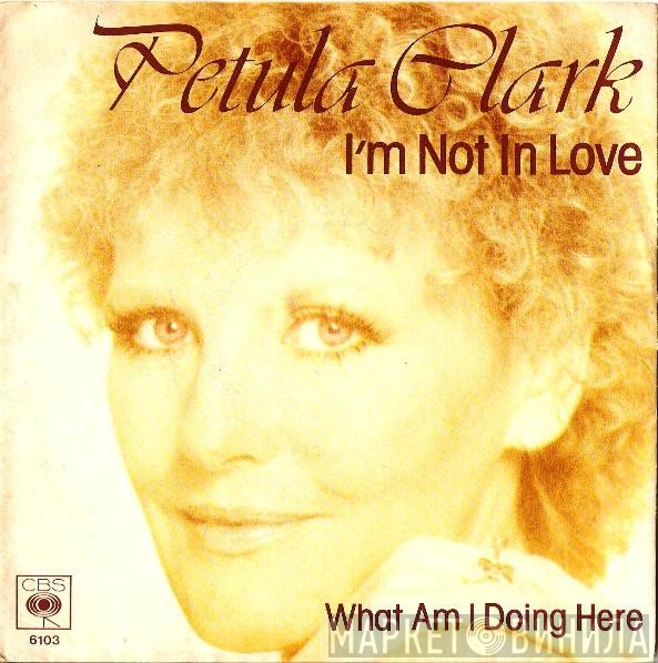 Petula Clark  - I'm Not In Love