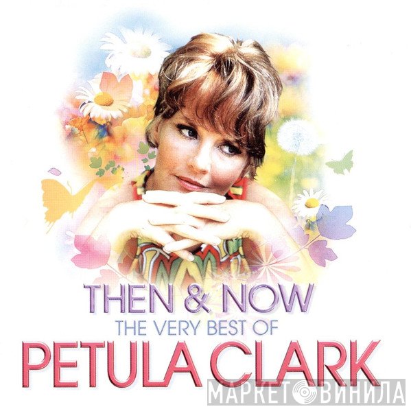 Petula Clark - Then &amp; Now - The Very Best Of