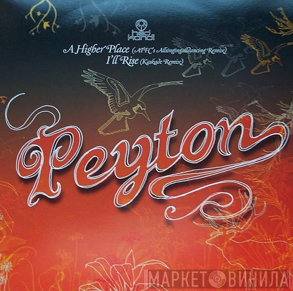 Peyton - A Higher Place / I'll Rise
