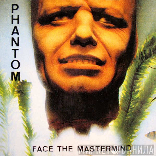 Phantom - Face The Mastermind