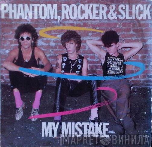 Phantom, Rocker & Slick  - My Mistake