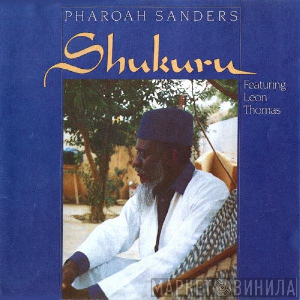 Pharoah Sanders Featuring Leon Thomas  - Shukuru