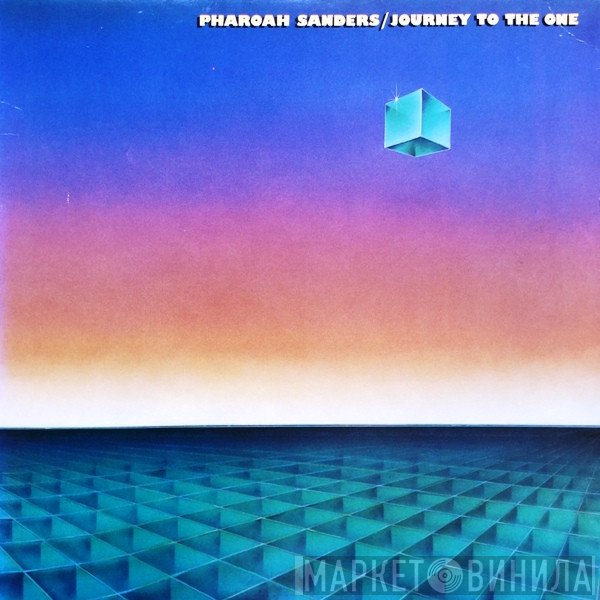 Pharoah Sanders  - Journey To The One