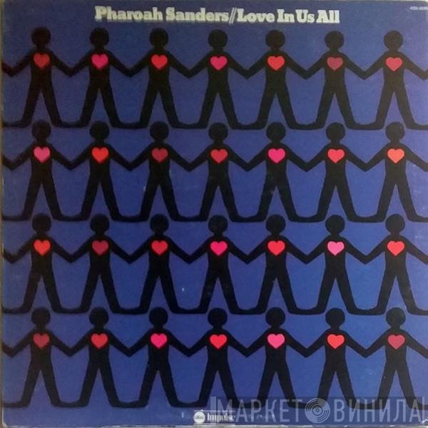 Pharoah Sanders  - Love In Us All