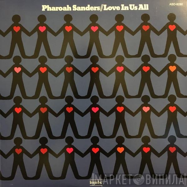 Pharoah Sanders  - Love In Us All