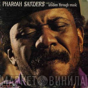 Pharoah Sanders  - Wisdom Through Music