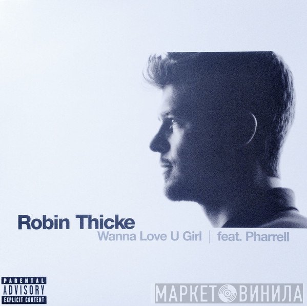 Pharrell Williams, Robin Thicke - Wanna Love U Girl