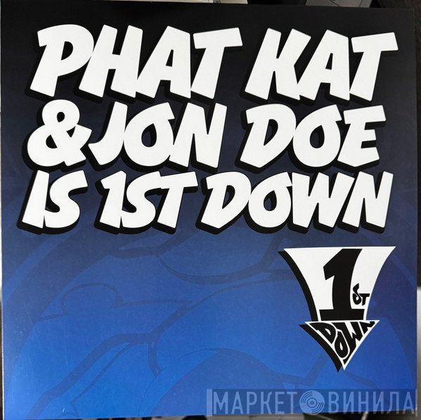 Phat Kat, 1st Down, Jon Doe  - 1st Down