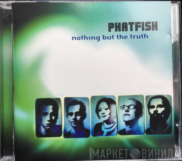 Phatfish - Nothing But The Truth