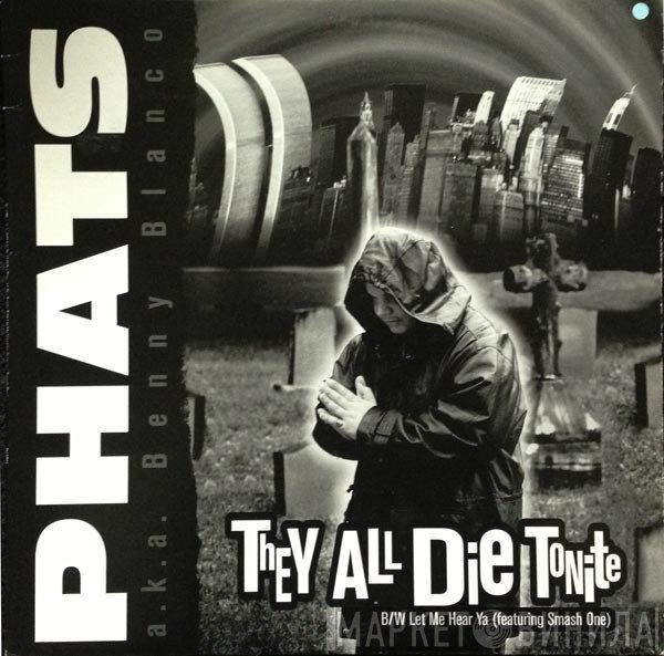 Phats  - They All Die Tonite / Let Me Hear Ya