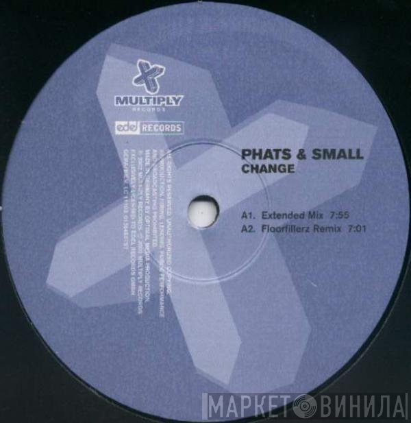Phats & Small  - Change