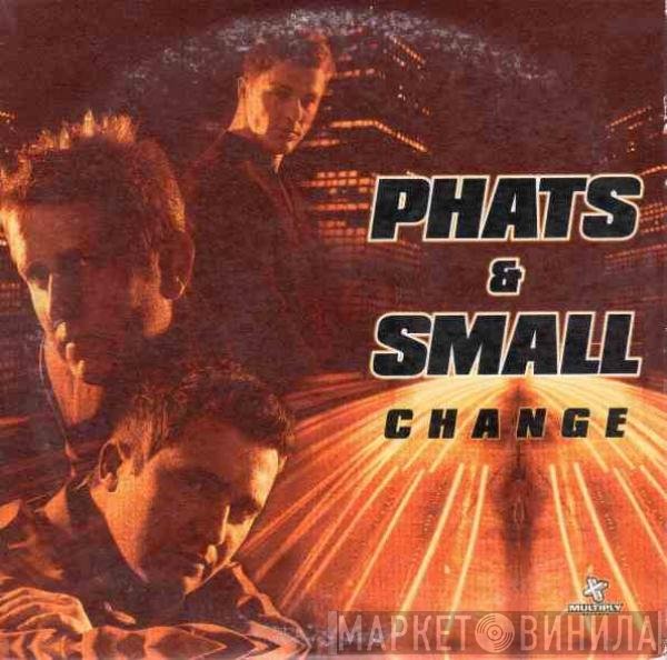 Phats & Small Feat Tony Thompson  - Change