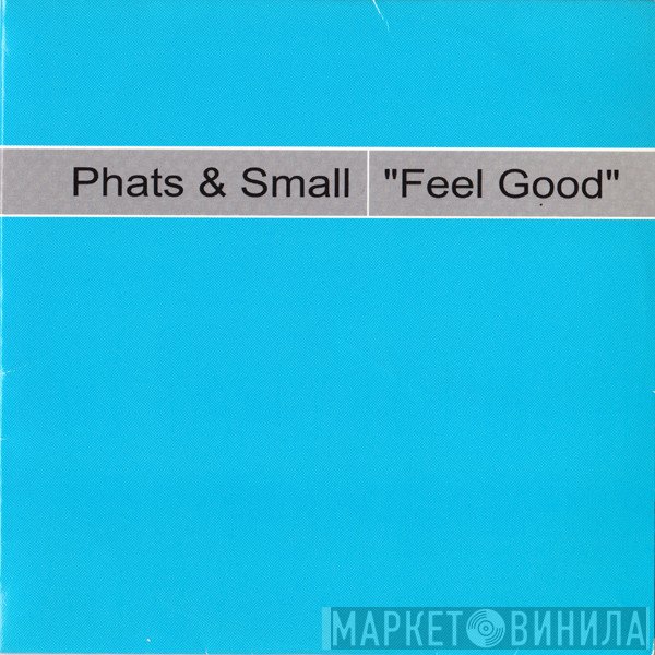 Phats & Small  - Feel Good