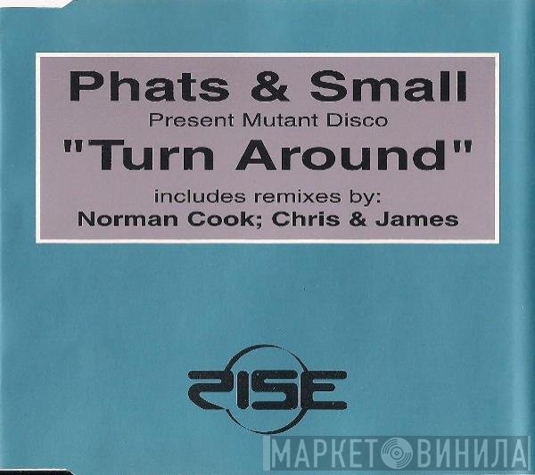Phats & Small Present Mutant Disco  - Turn Around