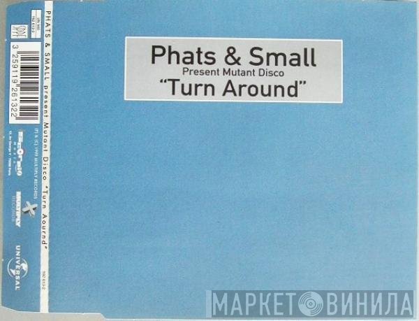 Phats & Small Present Mutant Disco  - Turn Around