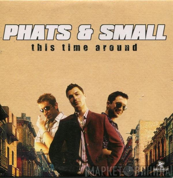Phats & Small  - This Time Around