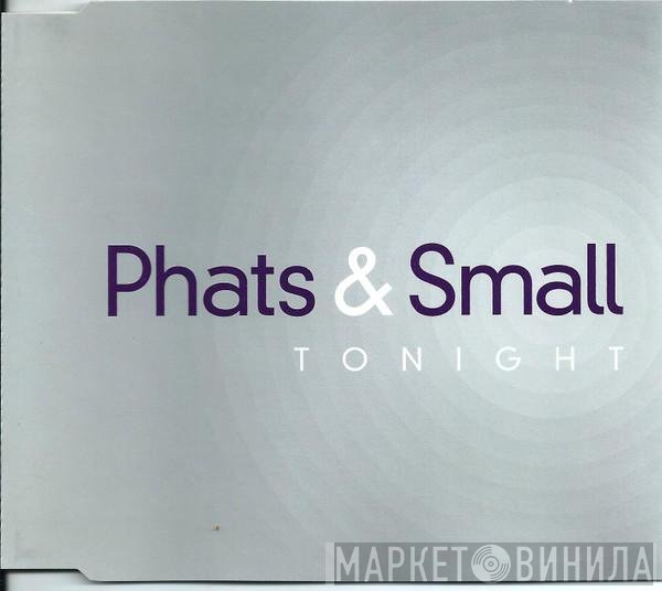 Phats & Small  - Tonight
