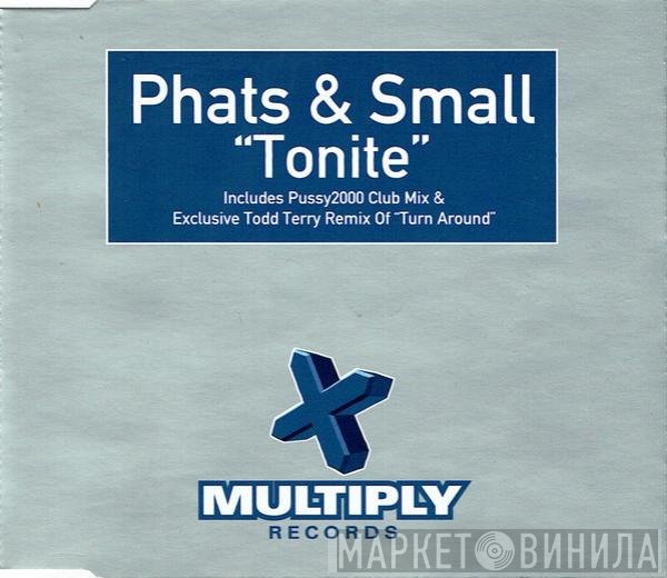 Phats & Small - Tonite