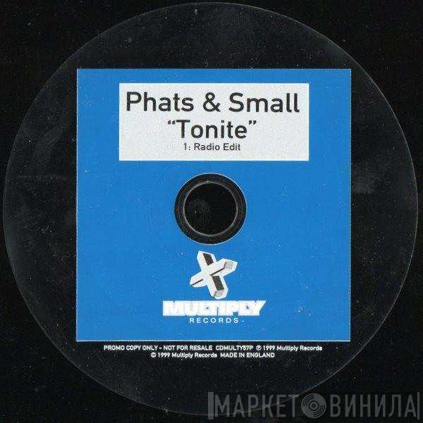 Phats & Small  - Tonite