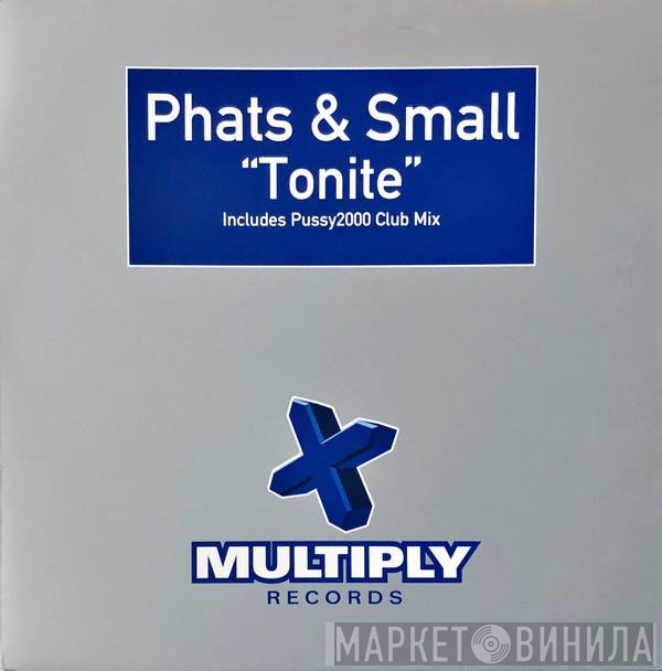 Phats & Small  - Tonite