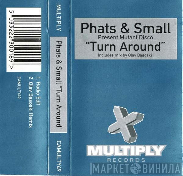Phats & Small  - Turn Around
