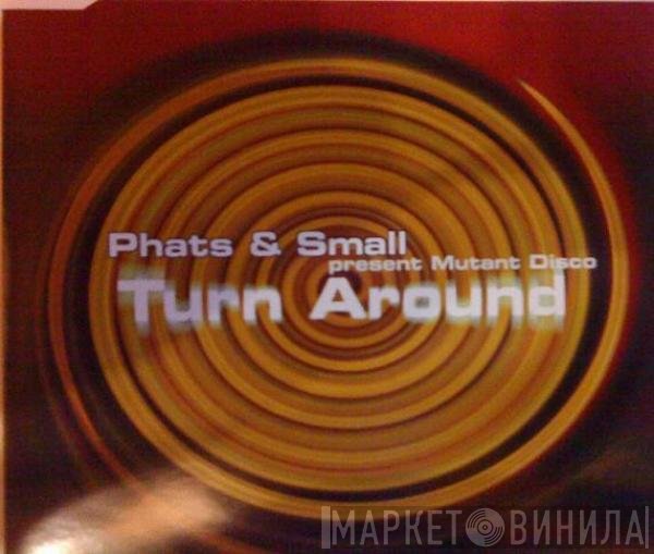 Phats & Small  - Turn Around