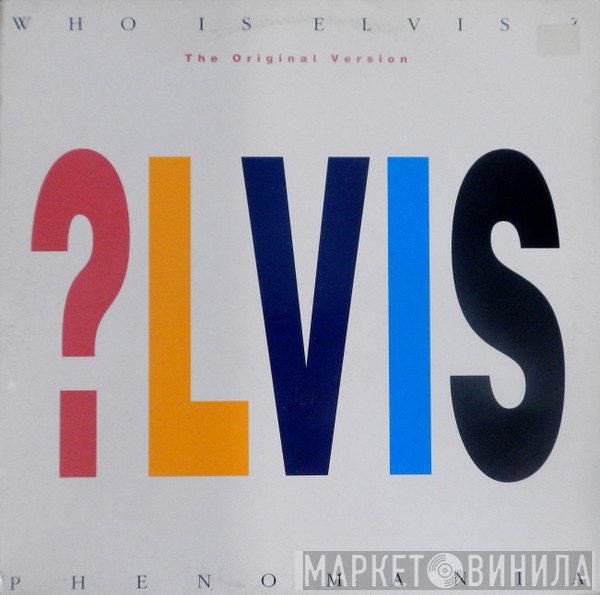 Phenomania - Who Is Elvis?