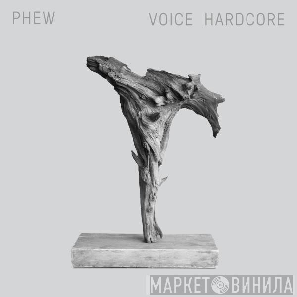 Phew - Voice Hardcore
