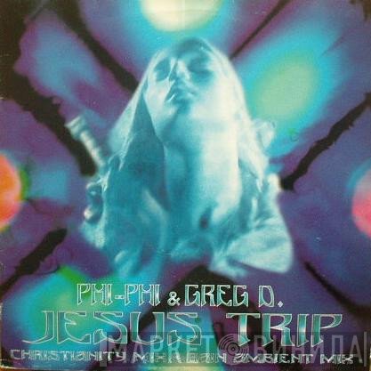 Phi-Phi & Greg D. - Jesus Trip