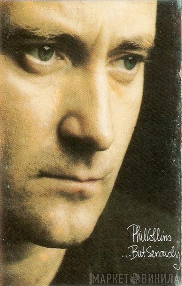 Phil Collins  - . . . But Seriously