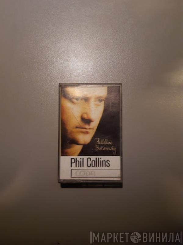 Phil Collins  - ... But Seriously