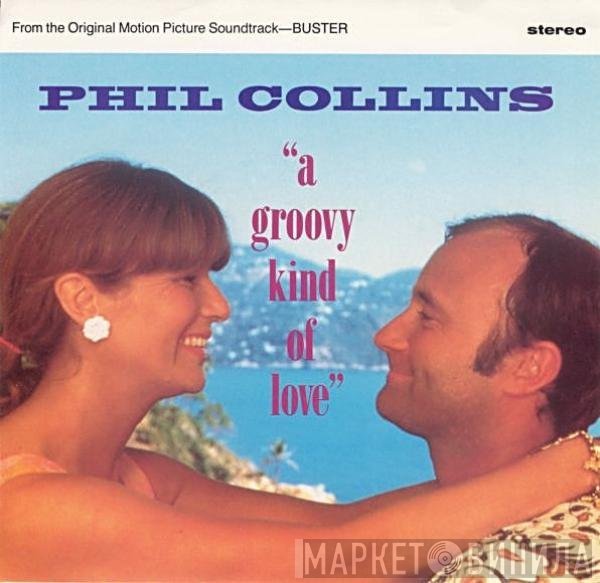 Phil Collins - A Groovy Kind Of Love
